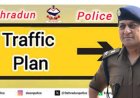 ऋषिकेश में 4 जुलाई को सेवा पखवाडा हेतु दून पुलिस का नया ट्रैफिक प्लान, जानिए डिटेल्स