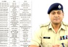 SSP परमेंद्र डोभाल ने राजधानी में 33 निरीक्षकों और उपनिरीक्षकों के कार्यक्षेत्र में बदलाव किए, नए अधिकारी तैनात