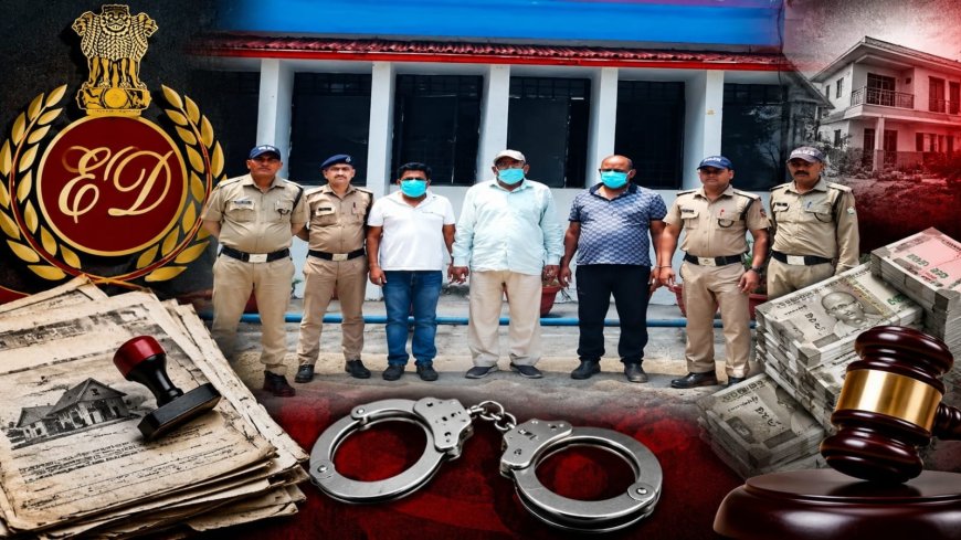 रजिस्ट्री फर्जीवाड़े में ईडी ने मुख्य आरोपी नवीन मित्तल को दबोचा, अन्य आरोपियों में हड़कंप